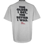 Vintage (No Fear) - Grey The Older I Get The Better I Was T-Shirt 1990s X-Large