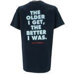 Vintage (No Fear) - The Older I Get The Better I Was T-Shirt 1990s Large