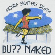 Vintage (Best) - "Figure Skaters Skate But Naked" T-Shirt 1990s Medium Vintage Retro