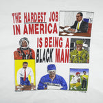 Vintage - The Hardest Job In America Is Being A Black Man T-Shirt 1990 Large Vintage Retro