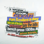Vintage (Alore) - I Work, Cook, Clean Run 5 Miles A Day T-Shirt 1990s X-Large Vintage Retro