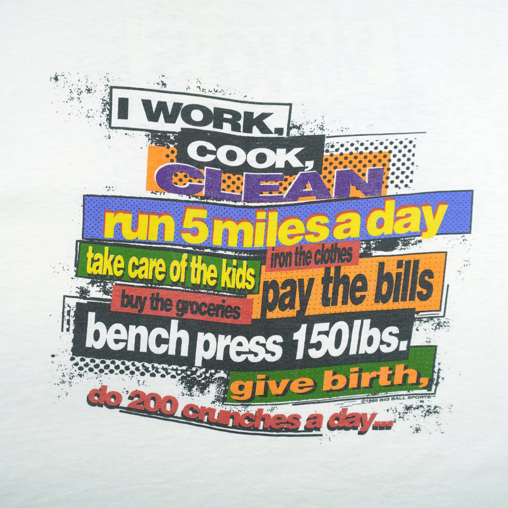 Vintage (Alore) - I Work, Cook, Clean Run 5 Miles A Day T-Shirt 1990s X-Large Vintage Retro