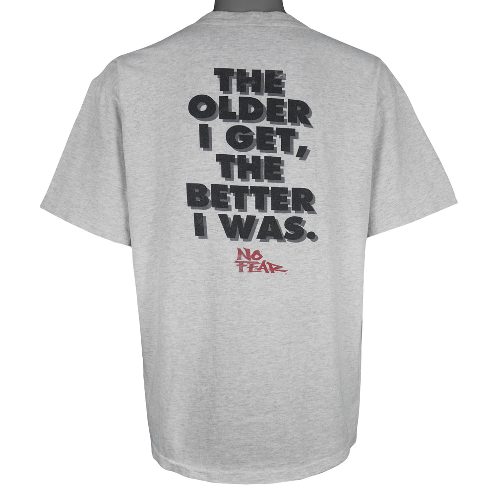 Vintage (No Fear) - Grey The Older I Get The Better I Was T-Shirt 1990s X-Large Vintage Retro