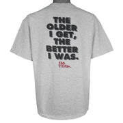 Vintage (No Fear) - Grey The Older I Get The Better I Was T-Shirt 1990s X-Large Vintage Retro