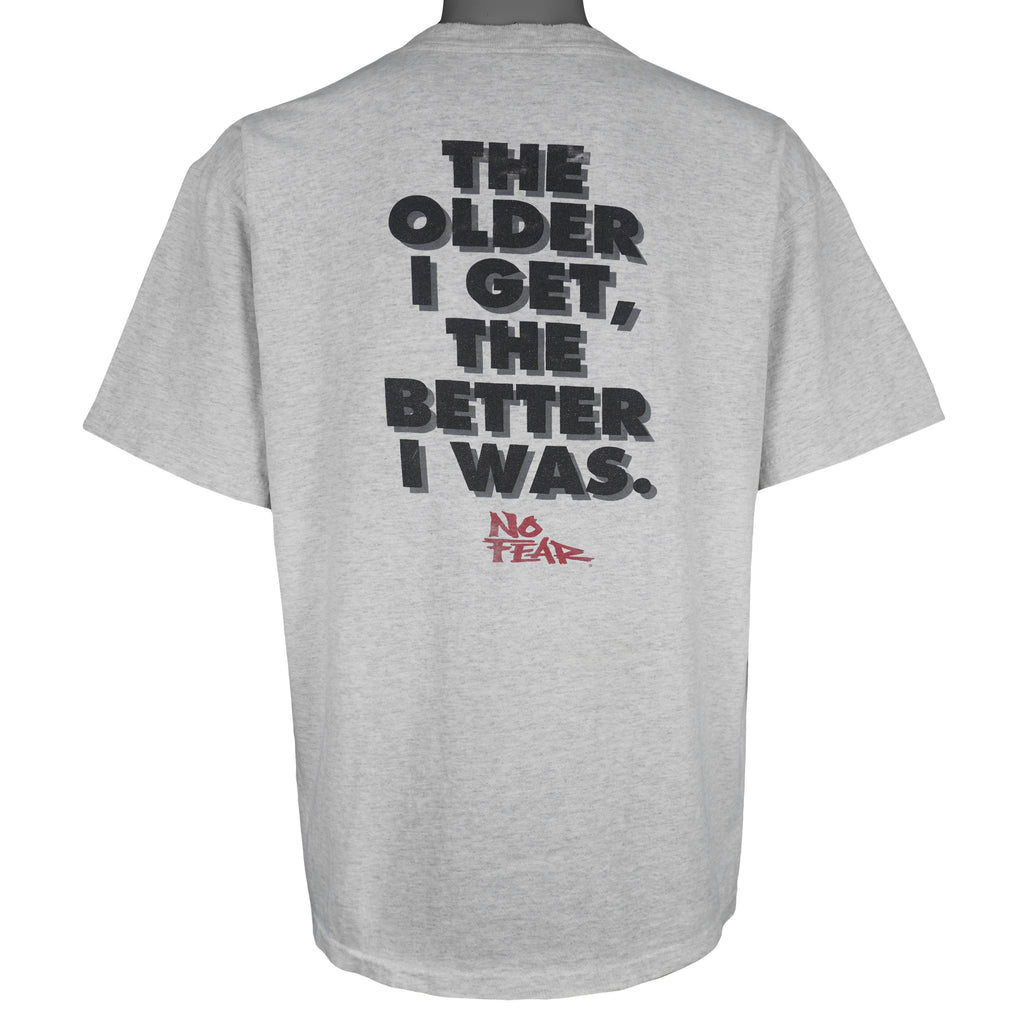 Vintage (No Fear) - Grey The Older I Get The Better I Was T-Shirt 1990s X-Large Vintage Retro