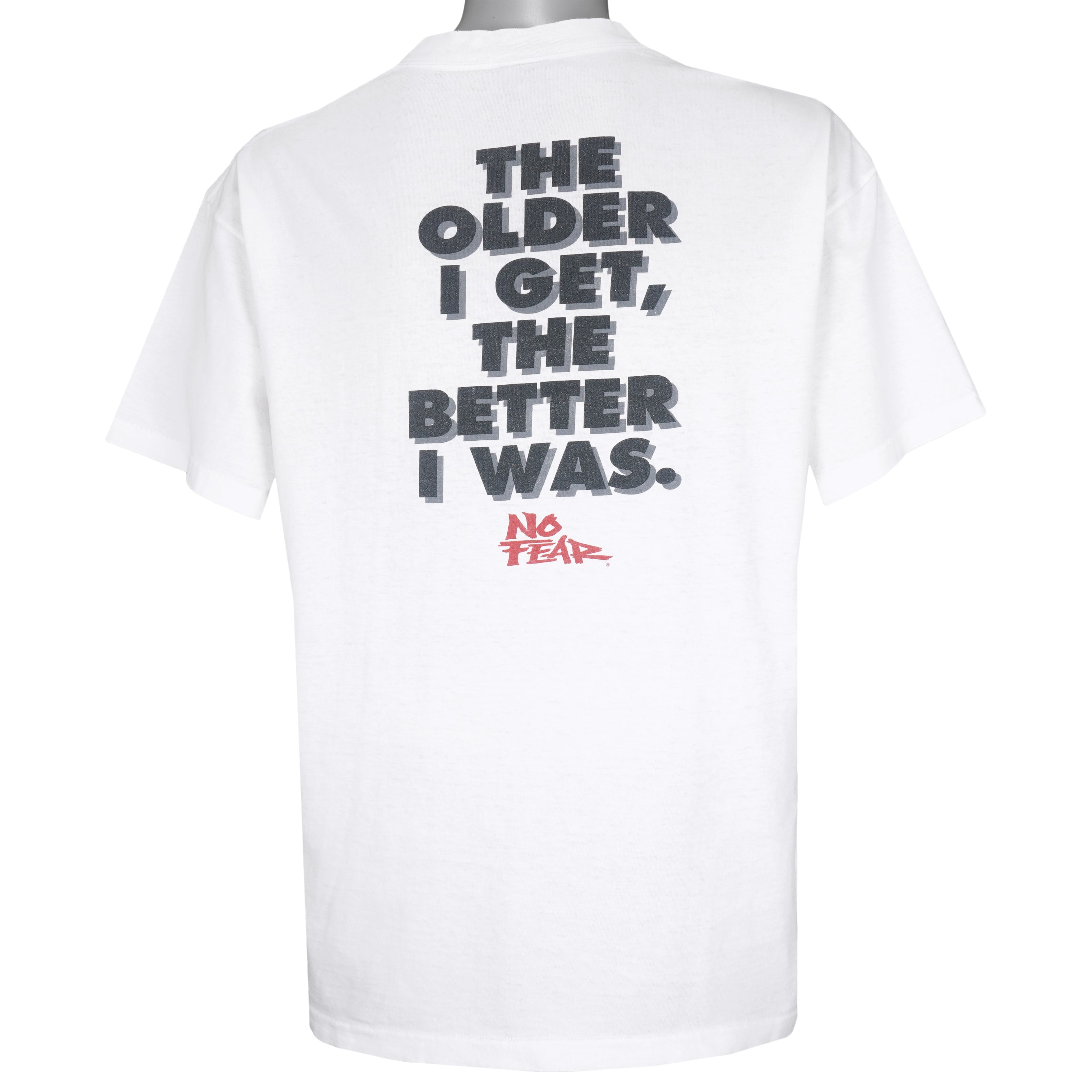 Vintage (No Fear) - The Older I Get, The Batter I Was T-Shirt 1990s X-Large Vintage Retro