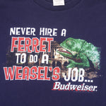 Vintage - Budweiser Never Hire A Ferret To Do A Weasels Job T-Shirt 1998 Large Vintage Retro